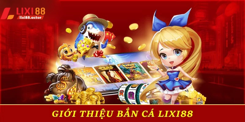 Bắn cá Lixi88