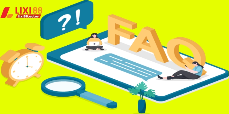Tham khảo FAQs về Lixi88
